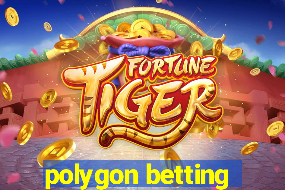 polygon betting